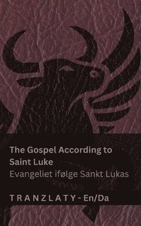 bokomslag The Gospel According to Saint Luke / Evangeliet ifølge Sankt Lukas (The Bible / Bibelen)