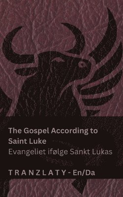 The Gospel According to Saint Luke / Evangeliet ifølge Sankt Lukas (The Bible / Bibelen)