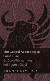 bokomslag The Gospel According to Saint Luke / Gu¿spjalli¿ samkvæmt heilögum Lúkasi (The Bible / Biblían)
