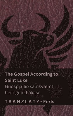 bokomslag The Gospel According to Saint Luke / Gu¿spjalli¿ samkvæmt heilögum Lúkasi (The Bible / Biblían)