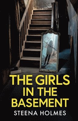Steena Holmes - Girls In The Basement, Häftad