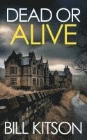 bokomslag DEAD OR ALIVE an addictive and heart-pounding British crime thriller