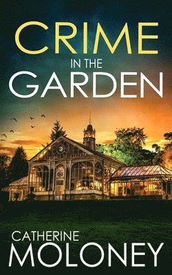 Catherine Moloney - Crime in the Garden, Häftad
