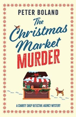 bokomslag The Christmas Market Murder: an absolutely gripping British mystery full of twists