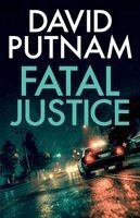 David Putnam - Fatal Justice, Häftad