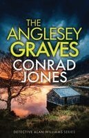 Conrad Jones - The Anglesey Graves: An absolutely chilling Welsh crime mystery full of twists, Häftad. Tillgänglighet: Lägg i varukorg