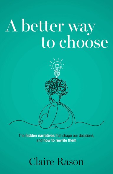 Claire Rason - Better Way to Choose, Inbunden