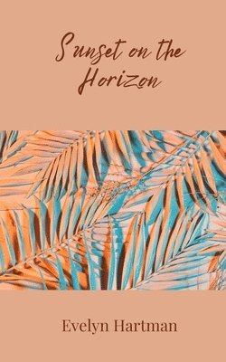Evelyn Hartman - Sunset on the Horizon, Häftad