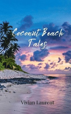 Vivian Laurent - Coconut Beach Tales, Häftad
