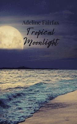 Adeline Fairfax - Tropical Moonlight, Häftad