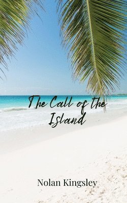 Nolan Kingsley - Call of the Island, Häftad