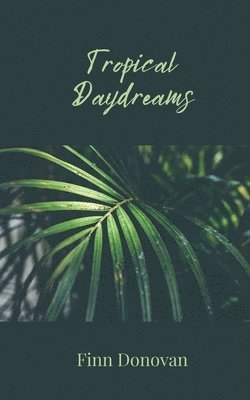 Finn Donovan - Tropical Daydreams, Häftad