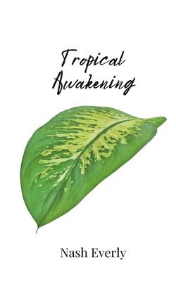 Nash Everly - Tropical Awakening, Häftad