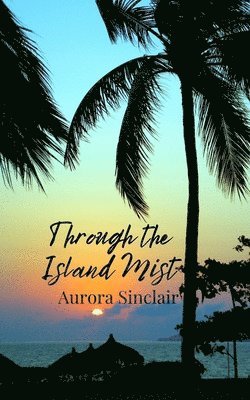 Aurora Sinclair - Through the Island Mist, Häftad