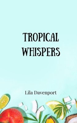 Lila Davenport - Tropical Whispers, Häftad
