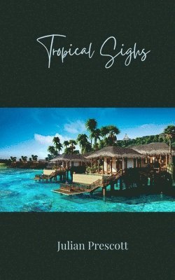 Julian Prescott - Tropical Sighs, Häftad
