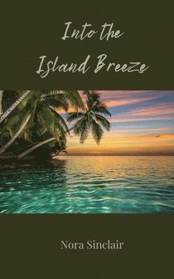Nora Sinclair - Into the Island Breeze, Häftad