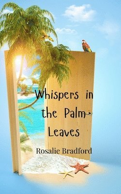 Rosalie Bradford - Whispers in the Palm Leaves, Häftad