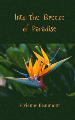 Vivienne Beaumont - Into the Breeze of Paradise, Häftad