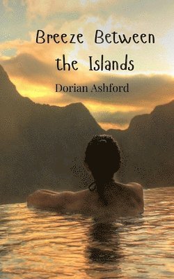 Dorian Ashford - Breeze Between the Islands, Häftad
