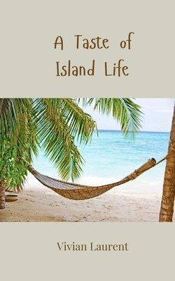 Vivian Laurent - Taste of Island Life, Häftad