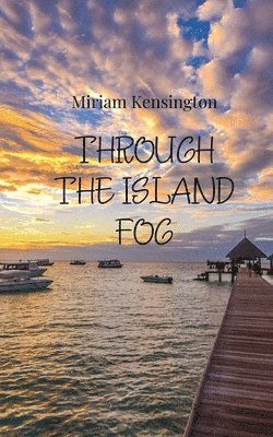 Miriam Kensington - Through the Island Fog, Häftad
