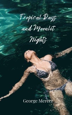 George Mercer - Tropical Days and Moonlit Nights, Häftad