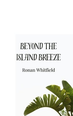 Ronan Whitfield - Beyond the Island Breeze, Häftad