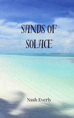 Nash Everly - Sands of Solace, Häftad