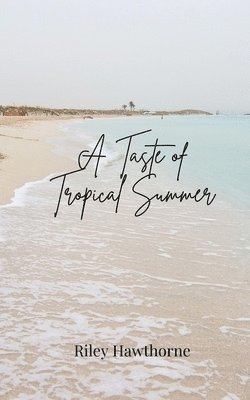 Riley Hawthorne - Taste of Tropical Summer, Häftad