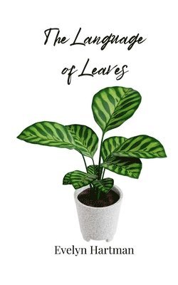 Evelyn Hartman - Language of Leaves, Häftad