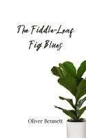 bokomslag The Fiddle-Leaf Fig Blues