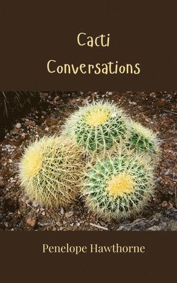 Penelope Hawthorne - Cacti Conversations, Häftad