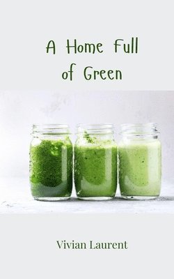 Vivian Laurent - Home Full of Green, Häftad