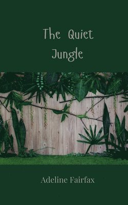 Adeline Fairfax - Quiet Jungle, Häftad
