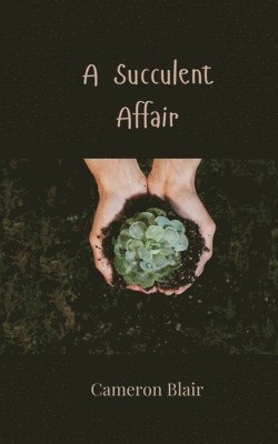 Cameron Blair - Succulent Affair, Häftad
