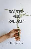 bokomslag Rooted and Radiant