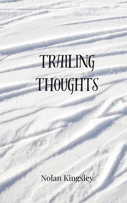 Nolan Kingsley - Trailing Thoughts, Häftad