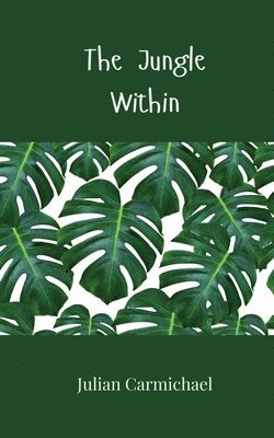 Julian Carmichael - Jungle Within, Häftad