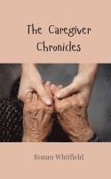 bokomslag Caregiver Chronicles