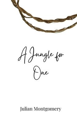 Julian Montgomery - Jungle for One, Häftad