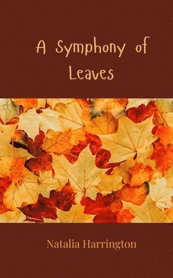 Natalia Harrington - Symphony of Leaves, Häftad