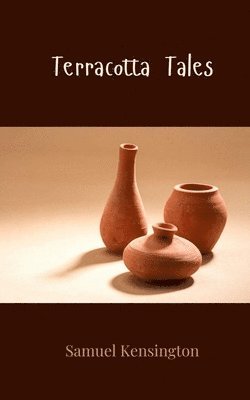 Samuel Kensington - Terracotta Tales, Häftad