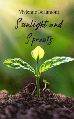 Vivienne Beaumont - Sunlight and Sprouts, Häftad