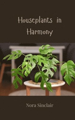 Nora Sinclair - Houseplants in Harmony, Häftad