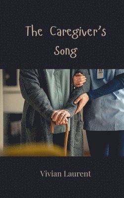 Vivian Laurent - Caregiver's Song, Häftad
