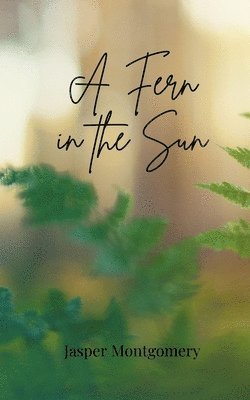 Jasper Montgomery - Fern in the Sun, Häftad