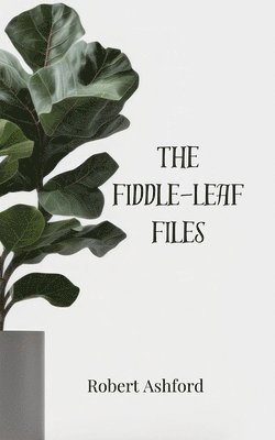 bokomslag Fiddle-Leaf Files