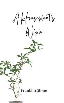 Franklin Stone - Houseplant's Wish, Häftad