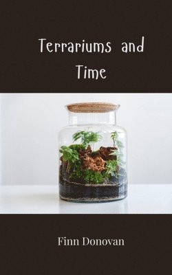 Finn Donovan - Terrariums and Time, Häftad
